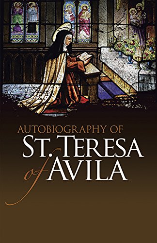 Autobiography of St. Teresa of Avila (Dover Books on Western Philosophy)