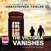 The Victoria Vanishes: Bryant and May, Book 6 | [Christopher Fowler]