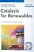 Book Catalysis for Renewables: From Feedstock to Energy Production