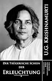 Produkt-Bild: Der tr&uuml;gerische Schein der Erleuchtung: Die radikalen Ideen eines radikalen Menschen