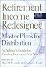 Retirement Income Redesigned: Master Plans for Distribution -- An Adviser's Guide for Funding Boomers' Best Years (Bloomberg Financial)