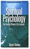 Spiritual Psychology: The Twelve Primary Life Lessons Spiritual Psychology: The Twelve Primary Life Lessons