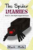 The Spider Diaries (Book 1): The Eight-legged Monster (An Unofficial Minecraft Book for Kids Ages 9 - 12 (Preteen)