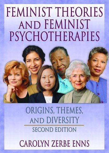 Feminist Theories and Feminist Psychotherapies: Origins, Themes, and Diversity, Second Edition (Haworth Innovations in Feminist Studies) by Garner, J Dianne, Enns, Carolyn Z (2004) Paperback