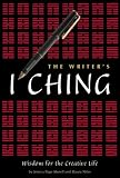 The Writer's I Ching: Wisdom for the Creative Life