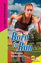 Born to Run: The Brittany Young Story (Av2 Audio Chapter Books) Born to Run: The Brittany Young Story (Av2 Audio Chapter Books)