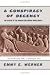 A Conspiracy Of Decency: The Rescue Of The Danish Jews During World War II
