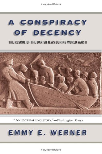 A Conspiracy Of Decency: The Rescue Of The Danish Jews During World War II
