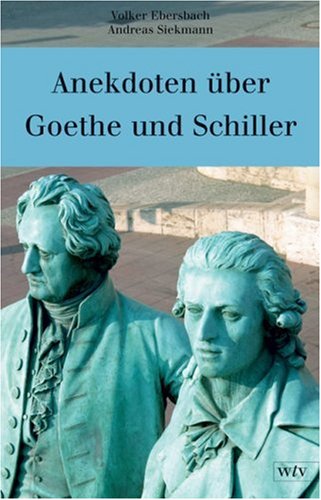 Anekdoten �ber Goethe und Schiller