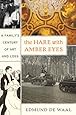 The Hare with Amber Eyes: A Family`s Century of Art and Loss