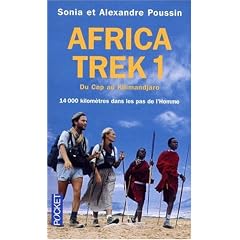 Africa Trek : Tome 1, 14 000 Kilom�tres dans les pas de l'Homme Du Cap au Kilimandjaro