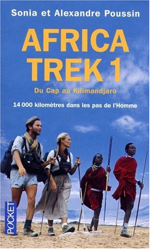 Africa Trek : Tome 1, 14 000 Kilomètres dans les pas de l'Homme Du Cap au Kilimandjaro