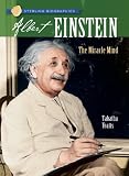 Sterling Biographies: Albert Einstein: The Miracle Mind