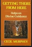 Produkt-Bild: Getting There from Here : Helps on Divine Guidance