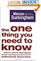 The One Thing You Need to Know: .. About Great Managing, Great Leading and Sustained Individual Success