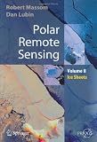 Polar Remote Sensing: Volume II: Ice Sheets (Springer Praxis Books / Geophysical Sciences) (v. 2)