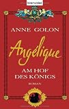 Ang&eacute;lique - Am Hof des K&ouml;nigs - Anne Golon