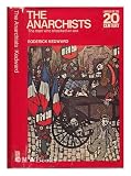 The Anarchists; the Men Who Shocked an Era