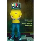 The Big Rewind: A Memoir Brought to You by Pop Culture