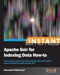 Instant Apache Solr for Indexing Data...
