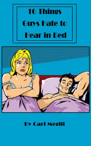 10 Things Guys Hate to Hear in Bed