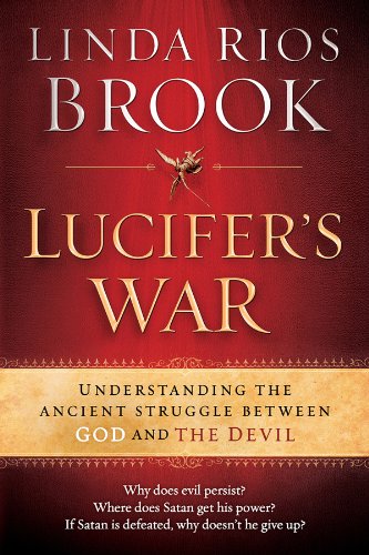 Lucifer's War: Understanding the Ancient Struggle between God and the Devil