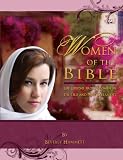 Women of the Bible: Life Lessons from Women in the Old and New Testament