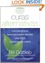 Curas Alternativas: Los mas eficaces remedios caseros naturales para 130 problemas de la salud (Spanish Edition)