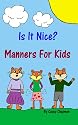 Is It Nice? Manners For Kids