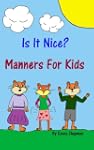 Is It Nice? Manners For Kids