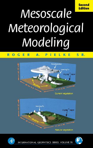 Mesoscale Meteorological Modeling, Volume 78, Second Edition (International Geophysics), by Roger A. Pielke Sr. Mesoscale Meteorological Modeling, Volume 78, Second Edition (International Geophysics), by Roger A. Pielke Sr.