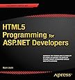 HTML5 Programming for ASP.NET Developers (Expert's Voice in .NET)