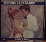The Rock `n` Roll Era: The `50s: Last Dance (Time Life Music)