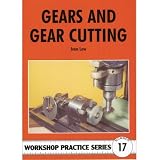 Gears and Gear Cutting (Workshop Practice)by Ivan R. Law