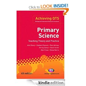 Primary Science: Teaching Theory and Practice: Teaching Theory and Practice (Achieving QTS)