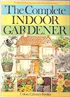 THE COMPLETE INDOOR GARDENER