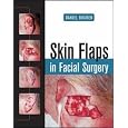 Skin Flaps In Facial Surgery by Daniel Buchen