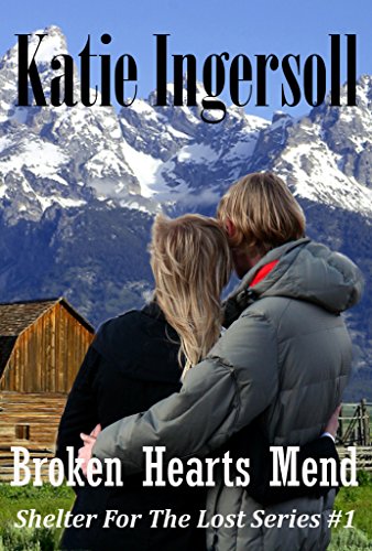 Broken Hearts Mend (Christian Romance, Shelter For The Lost Series #1)