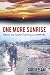 One More Sunrise: Memoir of a Combat Infantryman in Viet Nam Image of One More Sunrise: Memoir of a Combat Infantryman in Viet Nam