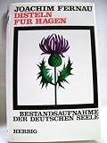 Disteln f&uuml;r Hagen : Bestandsaufnahme d - dt - Seele. - Joachim Fernau