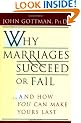 Why Marriages Succeed or Fail: And How You Can Make Yours Last