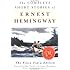 The Complete Short Stories of Ernest Hemingway: The Finca Vigia Edition