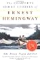 The Complete Short Stories Of Ernest Hemingway: The Finca Vigia Edition