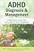 ADHD Diagnosis and Management: A Practical Guide for the Clinic and the Classroom
