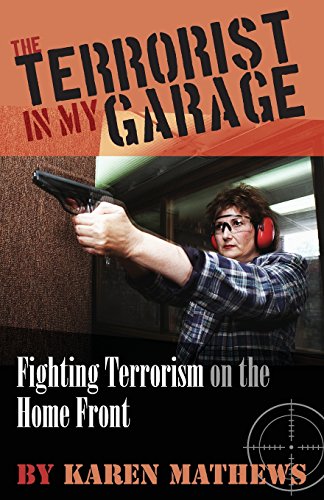 The Terrorist in My Garage: Fighting Terrorism on the Home  Front