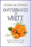 Commissioned In White (Art of Love Series)
