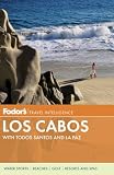 Fodors Los Cabos: with Todos Santos and La Paz (Full-color Travel Guide)