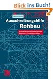 Ausschreibungshilfe Rohbau: Standardleistungsbeschreibungen - Baupreise - Firmenverzeichnis