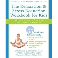 (THE RELAXATION AND STRESS REDUCTION WORKBOOK FOR KIDS: HELP FOR CHILDREN TO COPE WITH STRESS, ANXIETY, AND TRANSITIONS) BY SHAPIRO, LAWRENCE E.(AUTHOR)Paperback Feb-2009