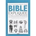 La Bible expliqu�e � mes contemporains : Guide des lectures d'hier et d'aujourd'hui
